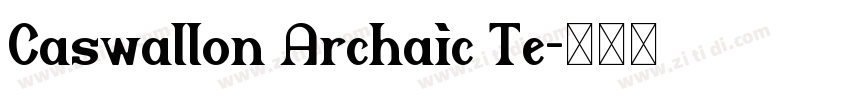 Caswallon Archaic Te字体转换